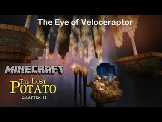 The Eye of Veloceraptor - The Lost Potato Chapter 2 - Part 3 (ENDING)