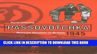 [PDF] Passovotchka: Moscow Dynamo in Britain 1945 Full Collection