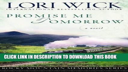 [PDF] Promise Me Tomorrow (Rocky Mountain Memories Book 4) Popular Online