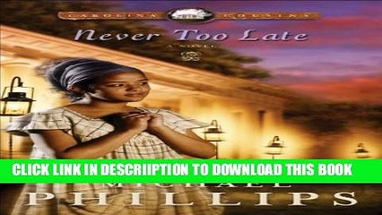 [PDF] Never Too Late (Carolina Cousins Book #3) Popular Online