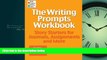 Online eBook The Writing Prompts Workbook, Grades 7-8: Story Starters for Journals, Assignments