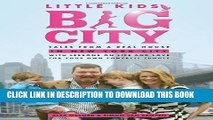 New Book Little Kids, Big City: Tales from a Real House in New York City (With Lessons on Life and