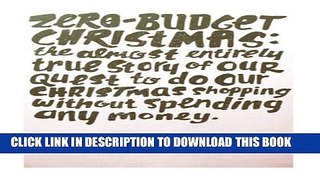 Collection Book Zero-Budget Christmas: The Almost Entirely True Story of Our Quest to Do Our