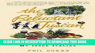 Collection Book The Reluctant Tuscan: How I Discovered My Inner Italian