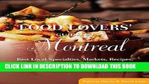 [PDF] Food Lovers  Guide toÂ® Montreal: Best Local Specialties, Markets, Recipes, Restaurants