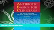read here  Antibiotic Basics for Clinicians: The ABCs of Choosing the Right Antibacterial Agent