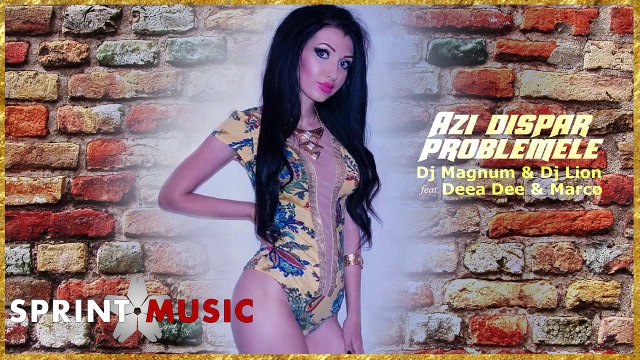 Dj Magnum & Dj Lion feat. Deea Dee & Marco - Azi Dispar Problemele ¦ Single Oficial