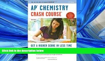 Choose Book APÂ® Chemistry Crash Course Book   Online (Advanced Placement (AP) Crash Course)