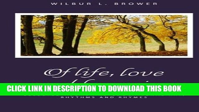 [PDF] Of Life, Love and Learning: Selected Poems, and Educational Raps, Rhythms and Rhymes [Full