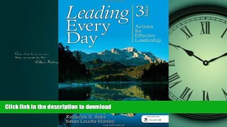 DOWNLOAD Leading Every Day: Actions for Effective Leadership READ NOW PDF ONLINE