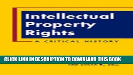 [PDF] Intellectual Property Rights: A Critical History (Ipolitics) Full Online