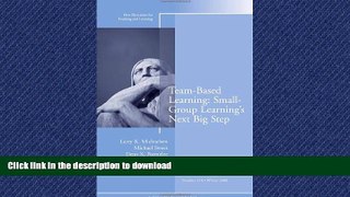 EBOOK ONLINE Team-Based Learning: Small Group Learning s Next Big Step: New Directions for
