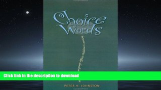 PDF ONLINE Choice Words: How Our Language Affects Children s Learning READ NOW PDF ONLINE