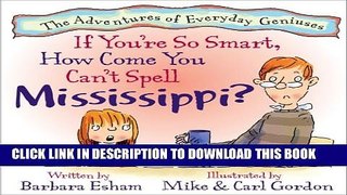 [Read PDF] If You re So Smart, How Come You Can t Spell Mississippi? (A Story About Dyslexia)