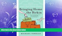 EBOOK ONLINE  Bringing Home the Birkin: My Life in Hot Pursuit of the World s Most Coveted