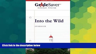 Big Deals  GradeSaver (TM) ClassicNotes: Into the Wild  Free Full Read Most Wanted