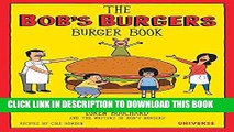 [PDF] The Bob s Burgers Burger Book: Real Recipes for Joke Burgers Full Colection