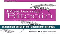 [PDF] Mastering Bitcoin: Unlocking Digital Cryptocurrencies Popular Online