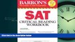 Enjoyed Read Barron s SAT Critical Reading Workbook, 14th Edition (Critical Reading Workbook for