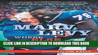 [PDF] Marv Levy: Where Else Would You Rather Be? Popular Online