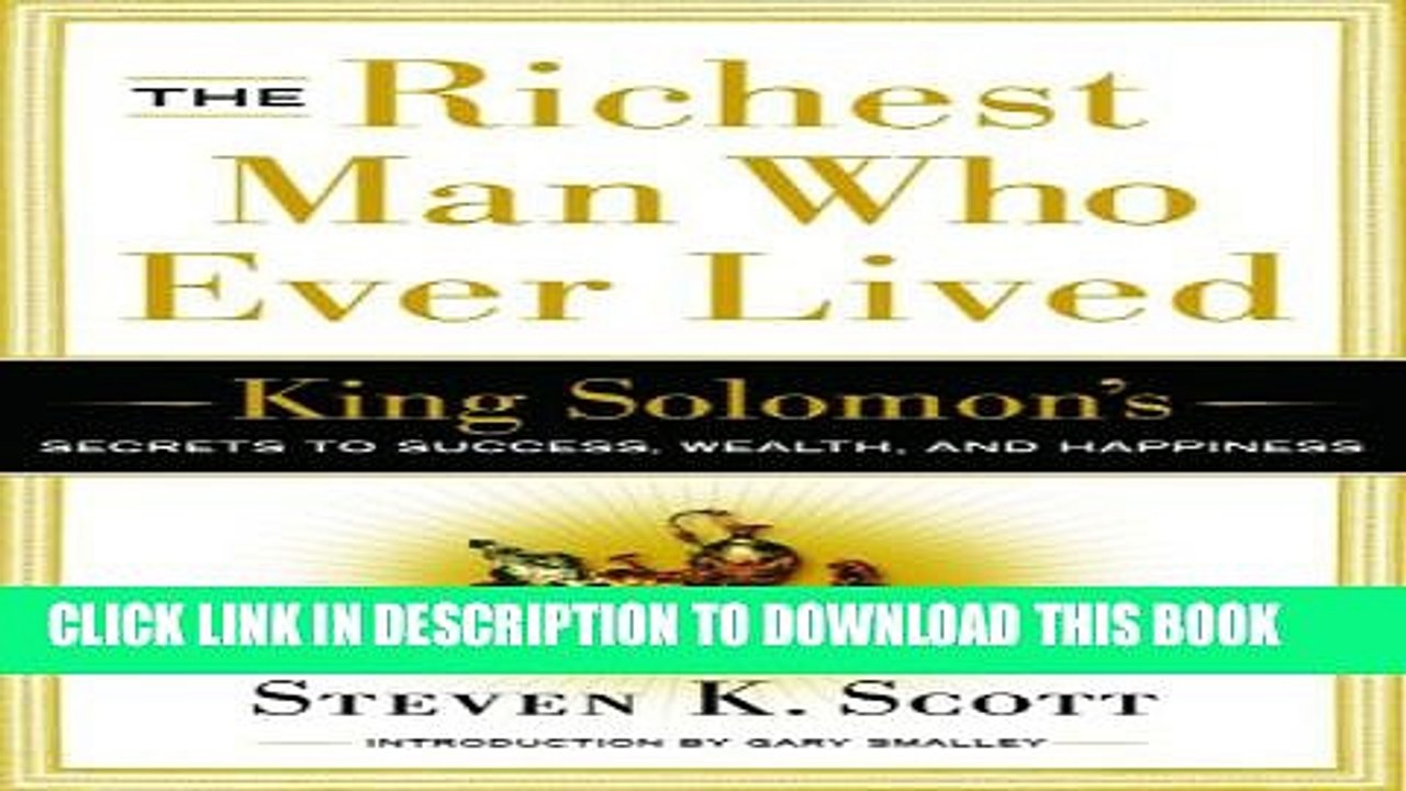 [PDF] The Richest Man Who Ever Lived: King Solomon s Secrets to Success, Wealth, and Happiness
