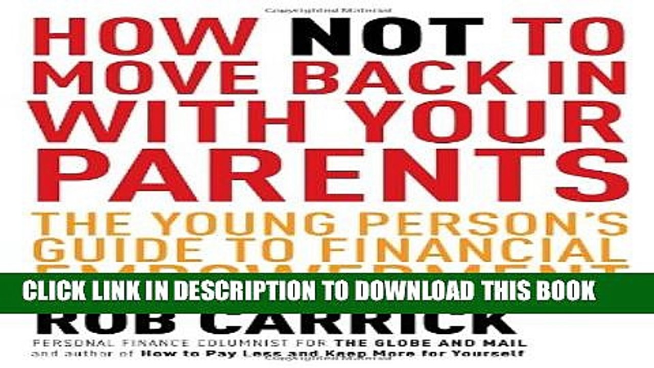[PDF] How Not to Move Back in With Your Parents: The Young Person s Complete Guide to Financial