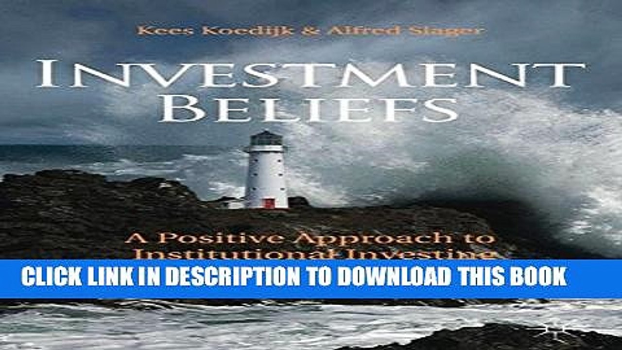 [PDF] Investment Beliefs: A Positive Approach to Institutional Investing Popular Colection