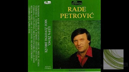 Rade Petrovic - Sto Ostavi Svog Cobana