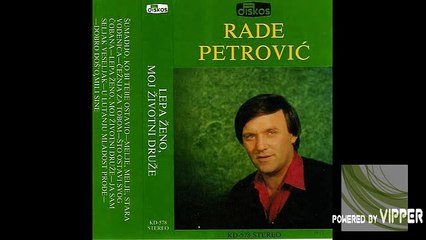 Rade Petrovic - Sumadijo ko bi tebe ostavio