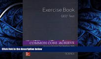Popular Book Common Core Achieve, GED Exercise Book Science (BASICS   ACHIEVE)