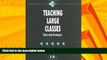 Big Deals  Teaching Large Classes: Tools and Strategies (Survival Skills for Scholars)  Free Full