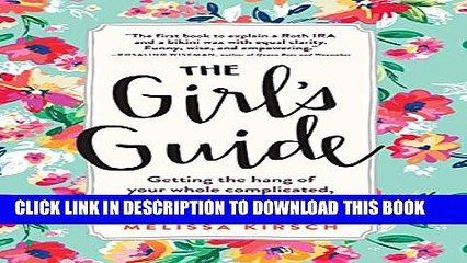 [PDF] The Girl s Guide: Getting the hang of your whole complicated, unpredictable, impossibly
