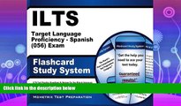 FULL ONLINE  ILTS Target Language Proficiency - Spanish (056) Exam Flashcard Study System: ILTS