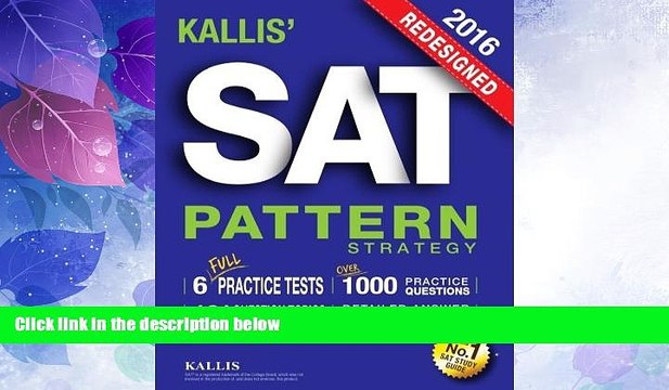 Big Deals KALLIS Redesigned SAT Pattern Strategy 2016 + 6 Full Length Practice Tests (College