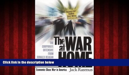 FREE DOWNLOAD  The War at Home: The Corporate Offensive from Ronald Reagan to George W. Bush