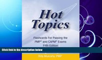 FULL ONLINE  Hot Topics Flashcards for Passing the PMP and CAPM Exam: Hot Topics Flashcards 5th