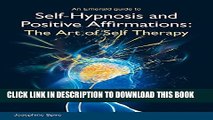 [PDF] Self-Hypnosis and Positive Affirmations: The Art of Self Therapy Popular Online