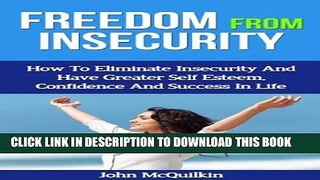 New Book Insecurity: Insecurity Guide To Overcoming Insecurity And Conditions Associated With