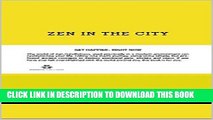 Collection Book Zen in the City: GET HAPPIER , RIGHT NOW The world of Zen mindfulness, used