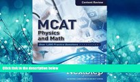 For you MCAT Physics and Math: Content Review for the Revised MCAT