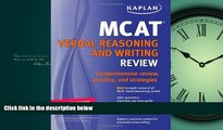 For you Kaplan MCAT Verbal Reasoning and Writing Review