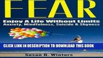 New Book Fear: Enjoy A Life Without Limits - Anxiety, Mindfulness, Suicide   Shyness
