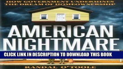 [PDF] American Nightmare: How Government Undermines the Dream of Home Ownership Full Online