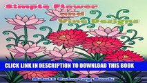 New Book Simple Flower and Vine Designs: Easy Designs and Stress Relieving Patterns Adult Coloring
