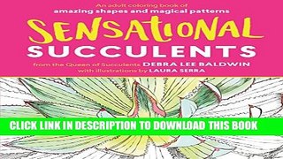 Collection Book Sensational Succulents: An Adult Coloring Book of Amazing Shapes and Magical