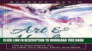 New Book Art and Healing: Using Expressive Art to Heal Your Body, Mind, and Spirit