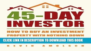 [PDF] 45-Day Investor: How to buy an investment property with nothing down in 45 days or less Full