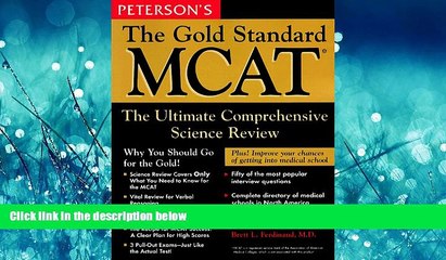 For you Peterson s the Gold Standard McAt (Peterson s Gold Standard MCAT)