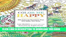 New Book Color Me Happy: 100 Coloring Templates That Will Make You Smile (A Zen Coloring Book)
