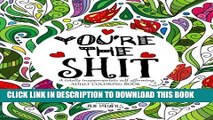 New Book You re the Shit: A totally inappropriate self-affirming adult coloring book